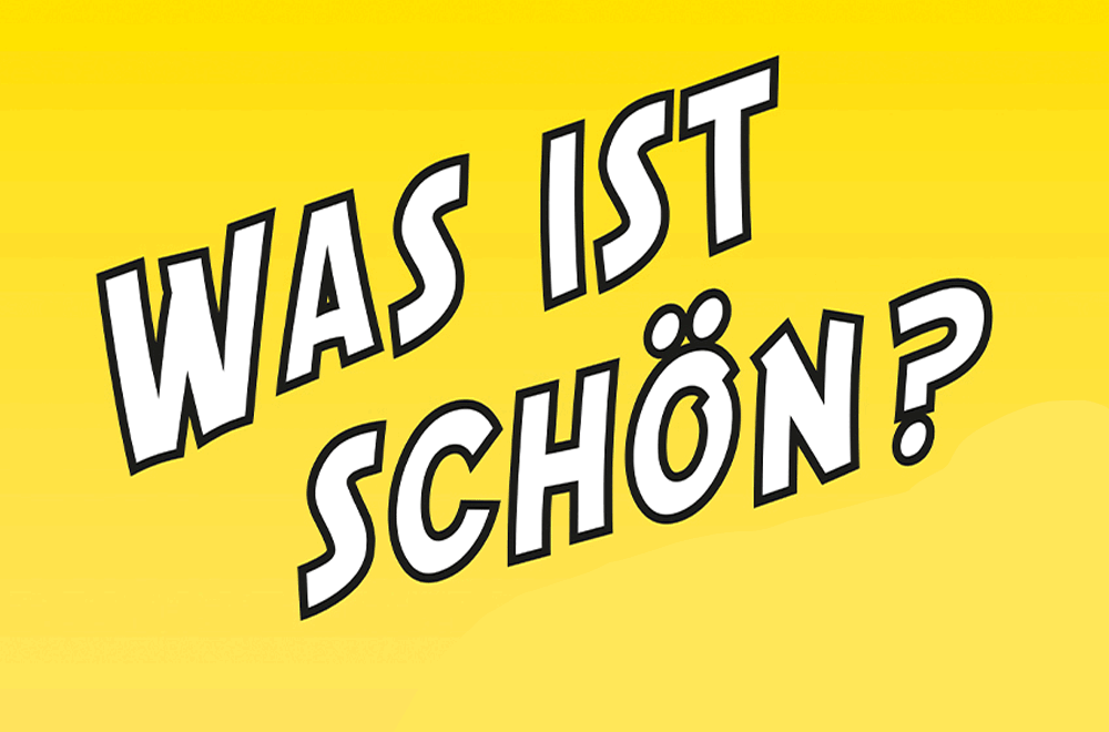 „Was ist schön?“